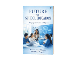 FUTURE OF SCHOOL EDUCATION: Pedagogy, Curriculum and Reforms