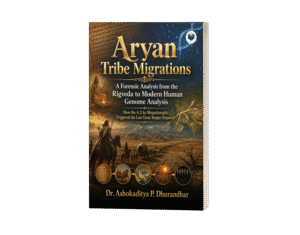 ARYAN TRIBE MIGRATIONS: A Forensic Analysis from the Rigveda to Modern Human Genome Analysis